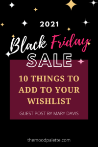 Read more about the article 10 Things to Add to Your 2021 Black Friday Wishlist