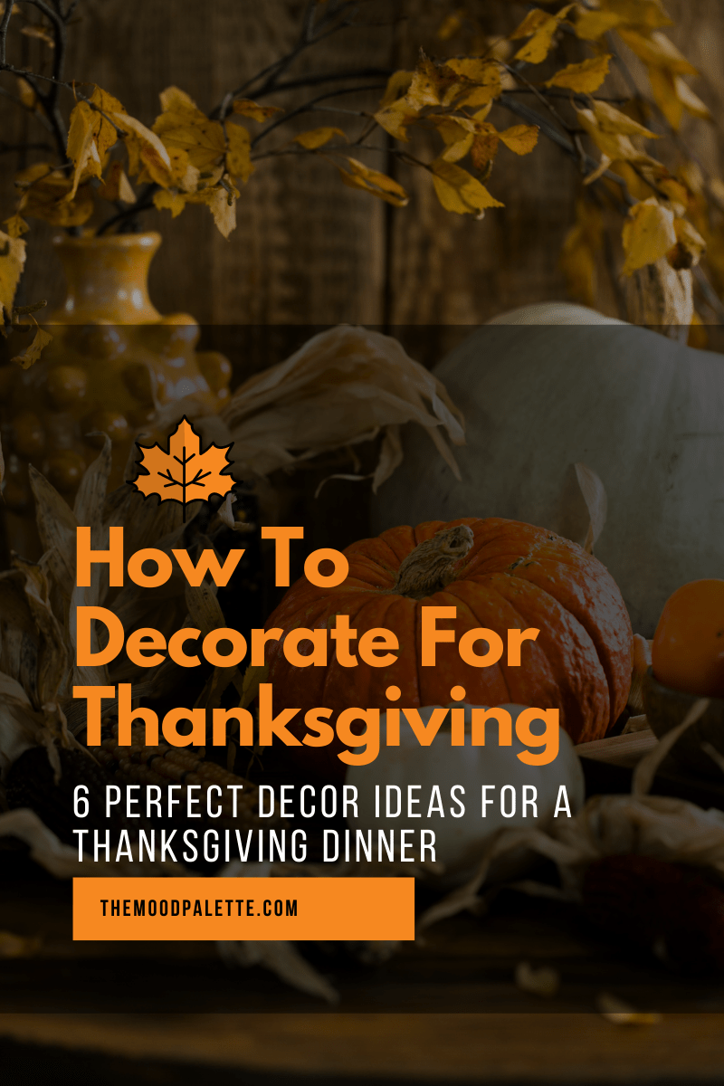 You are currently viewing How To Decorate For Thankgiving: 10 Perfect Ideas